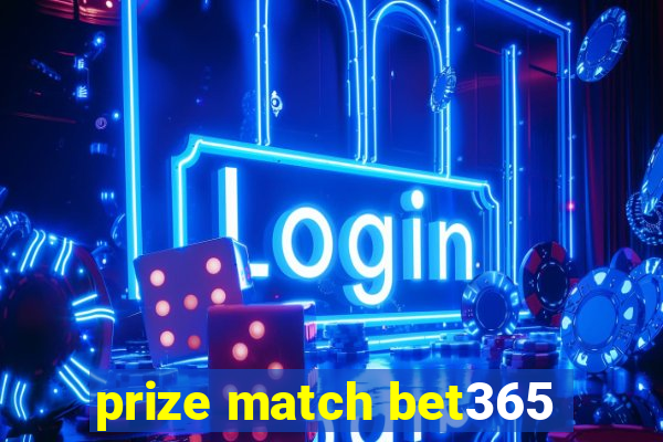 prize match bet365